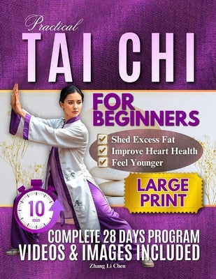 Practical Tai Chi For Beginners: A Calm and Practical Approach to Learning the Fundamentals, Improving Stability, and Feeling Stronger Every Day by Li Chen, Zhang