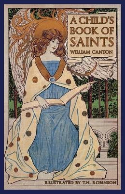 A Child's Book of Saints by Canton, William