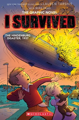 I Survived the Hindenburg Disaster, 1937 (I Survived Graphic Novel #15) by Tarshis, Lauren