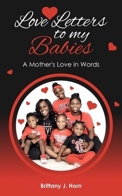 Love Letters to my Babies: A Mother's Love in Words by Place LLC, Design