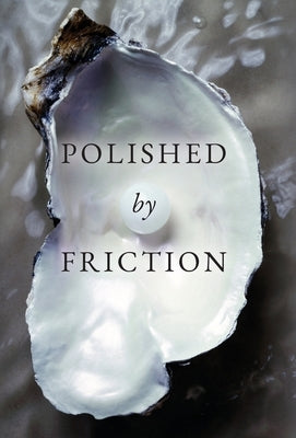 Polished by Friction: A Journal by Divine Purpose