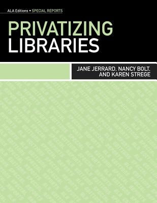 Privatizing Libraries by Jerrard, Jane