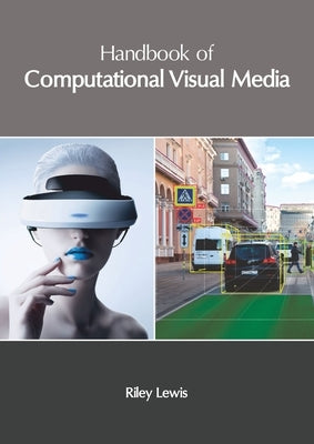 Handbook of Computational Visual Media by Lewis, Riley