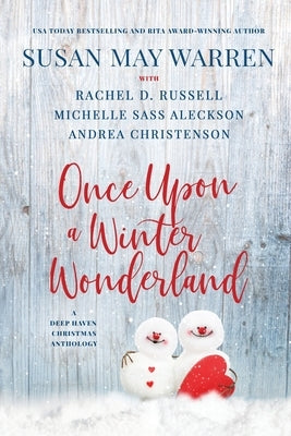 Once Upon a Winter Wonderland: A Deep Haven Christmas Anthology by Warren, Susan May