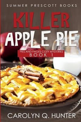 Killer Apple Pie by Hunter, Carolyn Q.