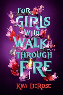 For Girls Who Walk Through Fire by DeRose, Kim