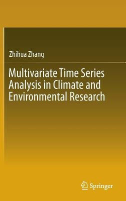 Multivariate Time Series Analysis in Climate and Environmental Research by Zhang, Zhihua
