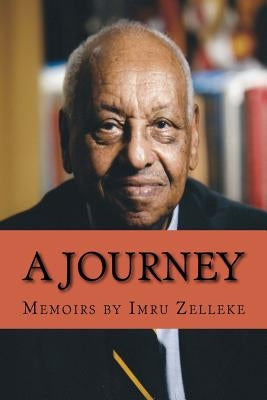 A Journey: Memoirs by Zelleke, Imru
