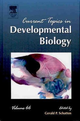 Current Topics in Developmental Biology: Volume 66 by Schatten, Gerald P.