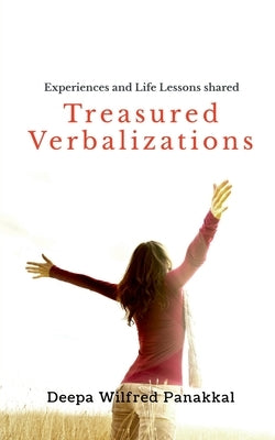 Treasured Verbalization: Experiences and Life Lessons shared by Panakkal, Deepa
