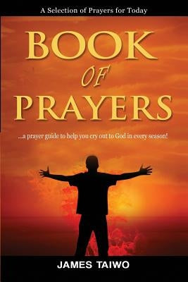 Book of Prayers: A Selection of Prayers for Today by Taiwo, James