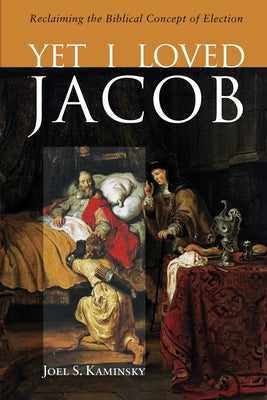 Yet I Loved Jacob by Kaminsky, Joel S.