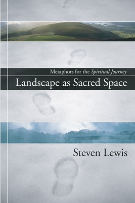 Landscape as Sacred Space by Lewis, Steven W.