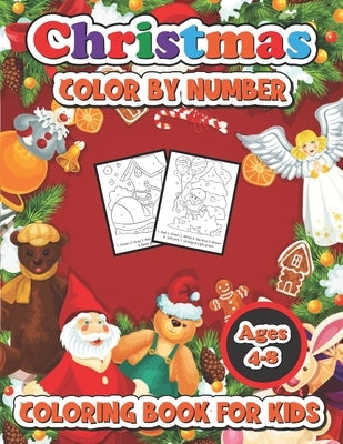 Christmas color by number coloring book for kids ages 4-8: 50 Christmas Pages to Color Including Santa, Christmas Trees, Reindeer, Snowman by Turner, Spike