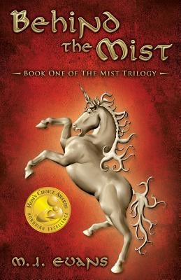 Behind the Mist: Book One of The Mist Trilogy by Evans, M. J.