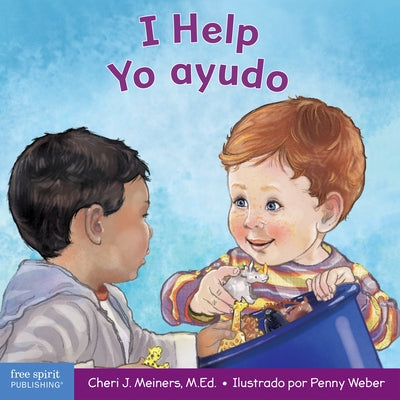 I Help / Yo Ayudo: A Book about Empathy and Kindness / Un Libro Sobre La Empatía Y La Amabilidad by Meiners, Cheri J.