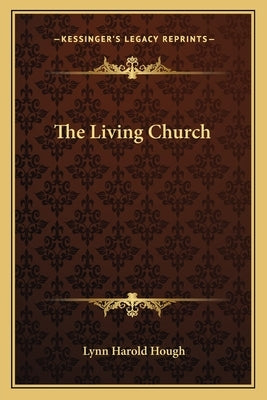 The Living Church by Hough, Lynn Harold
