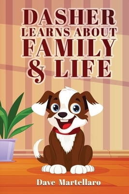 Dasher Learns About Family & Life by Martellaro, Dave
