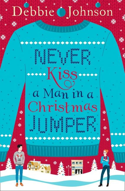 Never Kiss a Man in a Christmas Jumper by Johnson, Debbie