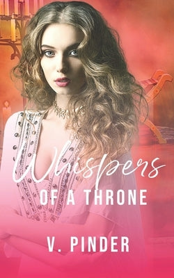 Whispers of a Throne by Pinder, V.