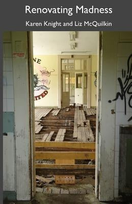 Renovating Madness by Knight, Karen