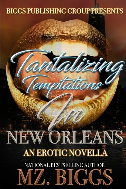 Tantalizing Temptations in New Orleans: An Erotic Novella by Biggs, Mz