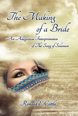 The Making of a Bride by Cottle, Ronald E.