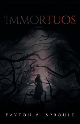 Immortuos by Sproule, Payton a.
