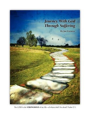 Journey with God Through Suffering by Fornear, Joe