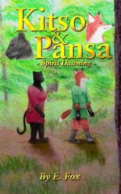 Kitso & Pansa: Spirit Dawning by Fox, Elreydelleon