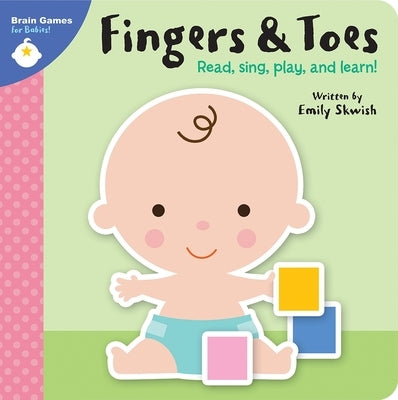 Brain Games for Babies!: Fingers & Toes by Skwish, Emily