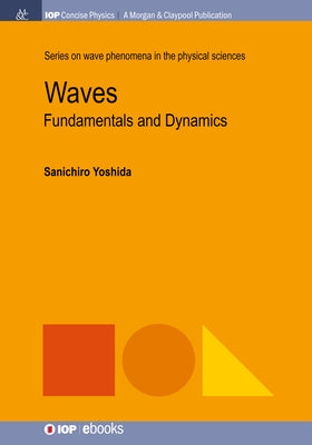 Waves: Fundamentals and Dynamics by Yoshida, Sanichiro