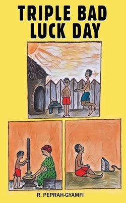 Triple Bad Luck Day by Peprah-Gyamfi, Robert