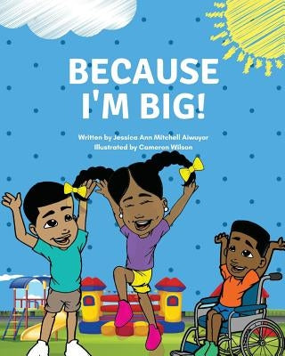 Because I'm Big by Mitchell Aiwuyor, Jessica Ann