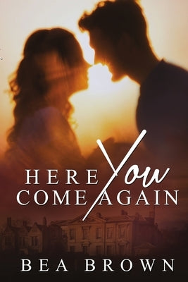 Here You Come Again by Brown, Bea