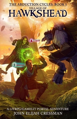 Village of Hawkshead: A GameLit/LitRPG Portal Fantasy Adventure by Cressman, John Elijah