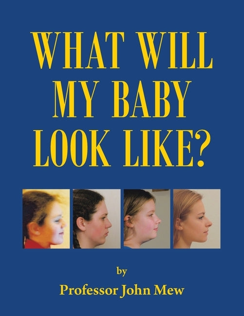 What Will My Baby Look Like? by Mew, John