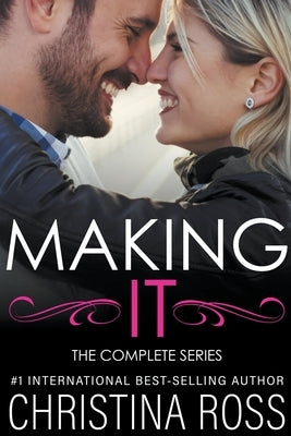Making It: The Complete Series by Ross, Christina