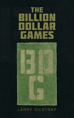 The Billion Dollar Games by Gilstrap, Larry