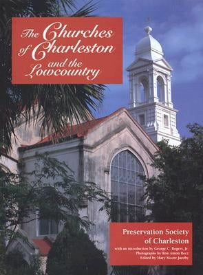 The Churches of Charleston and the Lowcountry by Preservation Society of Charleston