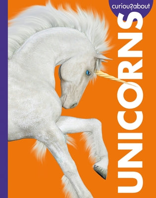 Curious about Unicorns by Kammer, Gina