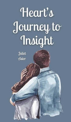 Heart's Journey to Insight by Astor, Juliet