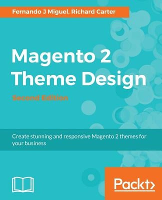 Magento 2 Theme Design by Miguel, Fernando J.