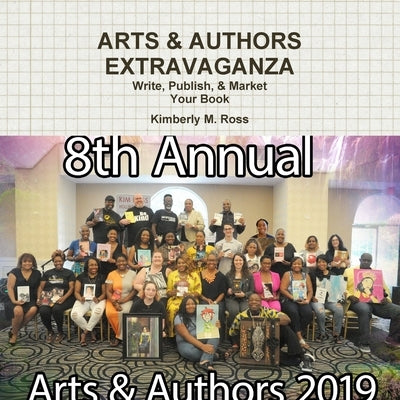 Arts & Authors Extravaganza by Ross, Kimberly M.