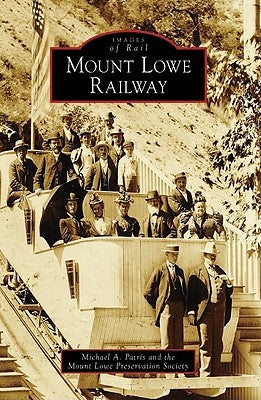 Mount Lowe Railway by Patris, Michael A.