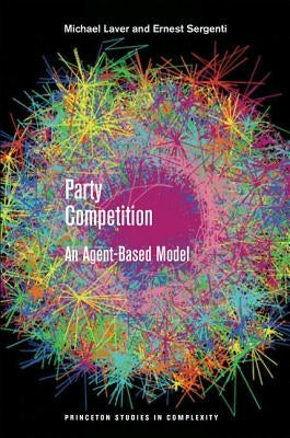 Party Competition: An Agent-Based Model by Laver, Michael