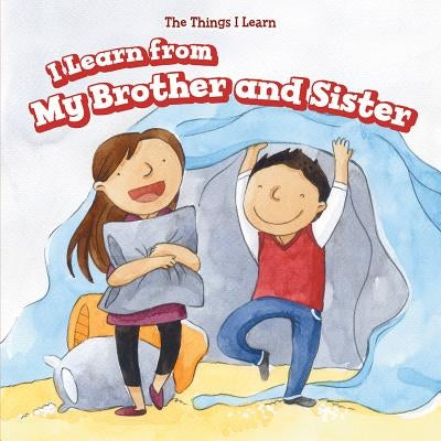 I Learn from My Brother and Sister by Rogers, Amy B.