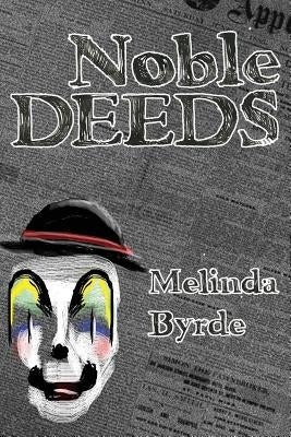 Noble Deeds by Byrde, Melinda