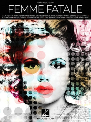 Femme Fatale: 27 Songs of Seduction and Betrayal by Hal Leonard Corp