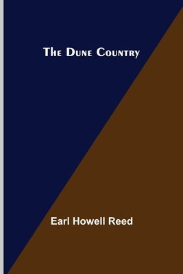 The Dune Country by Howell Reed, Earl